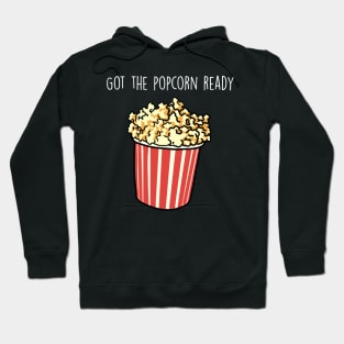 Got the popcorn ready Hoodie